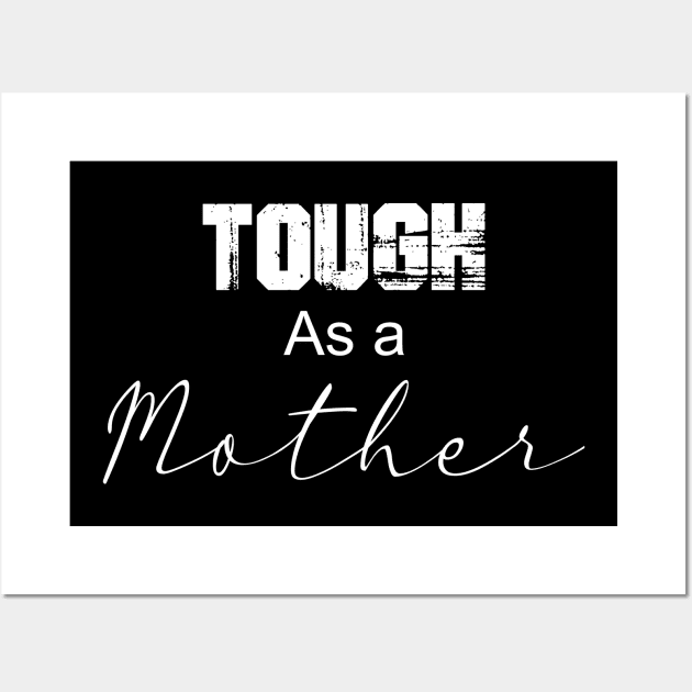 Tough as a Mother Wall Art by Stitched Clothing And Sports Apparel